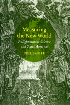 Paperback Measuring the New World: Enlightenment Science and South America Book