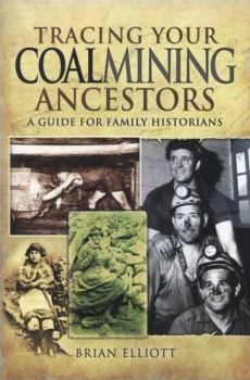 Paperback Tracing Your Coalmining Ancestors: A Guide for Family Historians Book