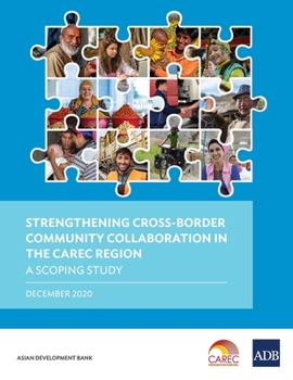 Paperback Strengthening Cross-Border Community Collaboration in the CAREC Region Book