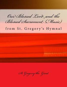 Paperback Our Blessed Lord and the Blessed Sacrament (Music): from St. Gregory's Hymnal Book