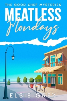 Meatless Monday's: The Good Chef Mysteries