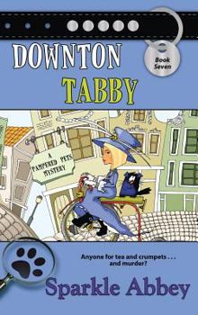 Downton Tabby - Book #7 of the Pampered Pets Mystery