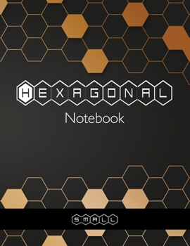 Hexagonal Notebook - Small: Hexagonal Graph Paper Composition Notebook Organic Chemistry and Biochemistry Note Book, 1/4 Hexagons Science Notebooks Series
