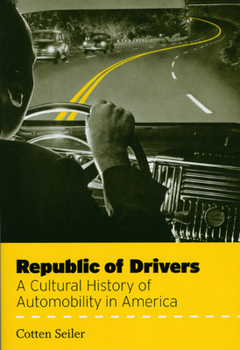 Paperback Republic of Drivers: A Cultural History of Automobility in America Book