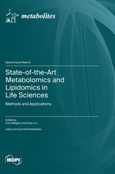 Hardcover State-of-the-Art Metabolomics and Lipidomics in Life Sciences: Methods and Applications Book