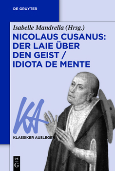 Paperback Nicolaus Cusanus: Der Laie Über Den Geist / Idiota de Mente [German] Book