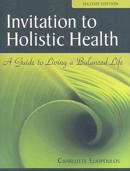 Paperback Invitation to Holistic Health: A Guide to Living a Balanced Life Book