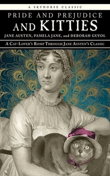 Hardcover Pride and Prejudice and Kitties: A Cat-Lover's Romp Through Jane Austen's Classic Book