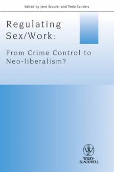 Paperback Regulating Sex / Work: From Crime Control to Neo-Liberalism? Book