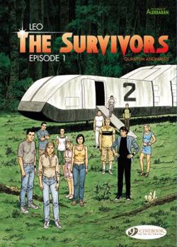 The Survivors: Episode 1 - Book #1 of the Survivants: Anomalies quantiques