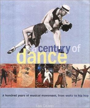 Paperback A Century of Dance: A Hundred Years of Musical Movement, from Waltz to Hip Hop Book