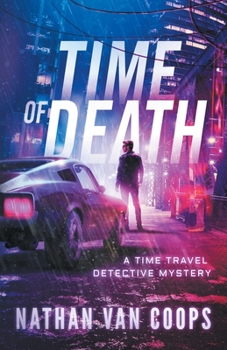 Time of Death: A Time Travel Detective Mystery - Book #1 of the Paradox P.I.