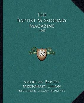 The Baptist Missionary Magazine: 1905