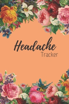 Headache Tracker: the 90 day migraine and pain diary colorful roses on orange design | Beautifully designed pain management notebook to record migraines| Track weather, duration, severity and more