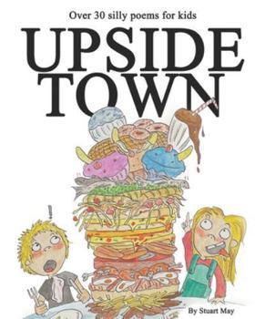 Paperback Upside Town - Fun And Silly Poems For Kids: For ages 5 to 10 Book