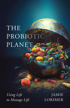 Paperback The Probiotic Planet: Using Life to Manage Life Volume 59 Book