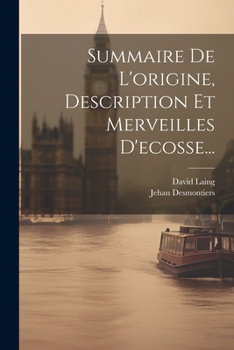 Paperback Summaire De L'origine, Description Et Merveilles D'ecosse... [French] Book