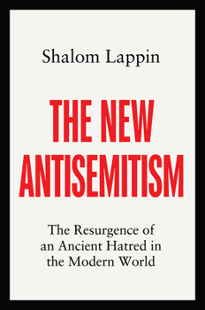 Hardcover The New Antisemitism: The Resurgence of an Ancient Hatred in the Modern World Book