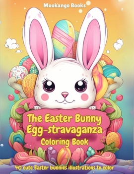 Paperback The Easter Bunny Egg-stravaganza: Coloring Book