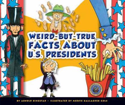 Library Binding Weird-But-True Facts about U.S. Presidents Book