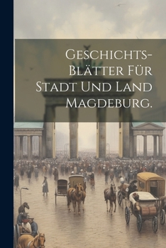 Paperback Geschichts-Blätter für Stadt und Land Magdeburg. [German] Book