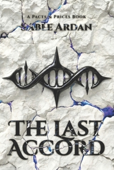 The Last Accord | Pacts & Prices #6: An Apocalyptic Dark Romantic Fantasy of Gods, Sacrifices, and World-Remaking Love