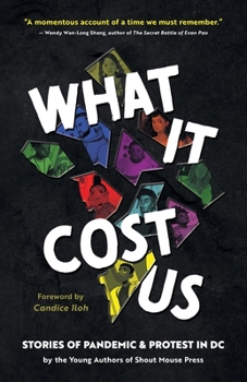 Paperback What It Cost Us: Stories of Pandemic & Protest in DC Book