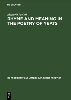 Hardcover Rhyme and Meaning in the Poetry of Yeats Book