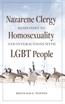 Hardcover Nazarene Clergy Responses to Homosexuality and Interactions with LGBT People Book