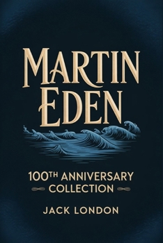 Martin Eden: 100th Anniversary Collection