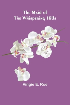 Paperback The Maid of the Whispering Hills Book