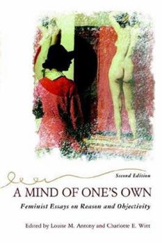 Paperback A Mind of One's Own: Feminist Essays on Reason and Objectivity Book