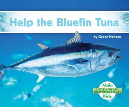 Help the Bluefin Tuna - Book  of the Little Activists: Endangered Species