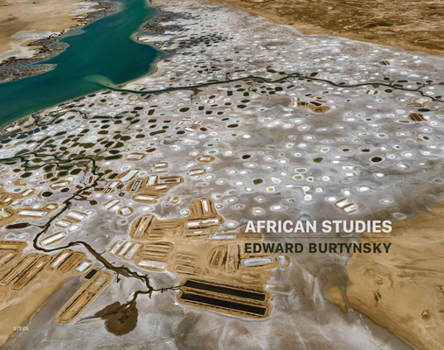 Hardcover Edward Burtynsky: African Studies Book