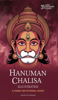 Hardcover Hanuman Chalisa Illustrated: A Hindu Devotional Guide with English Meaning, Translation, and Sacred Art for Daily Recitation, Benefits of Chanting of Book