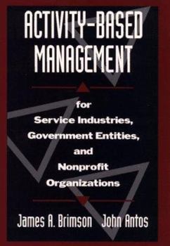 Hardcover Activity-Based Management: For Service Industries, Government Entities, and Nonprofit Organizations Book