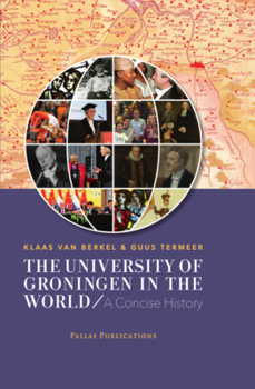 Hardcover The University of Groningen in the World: A Concise History Book