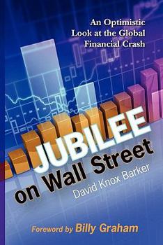 Paperback Jubilee on Wall Street: An Optimistic Look at the Global Financial Crash Book