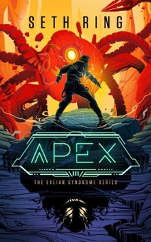 Apex (The Exlian Syndrome Series) - Book #3 of the Exlian Syndrome