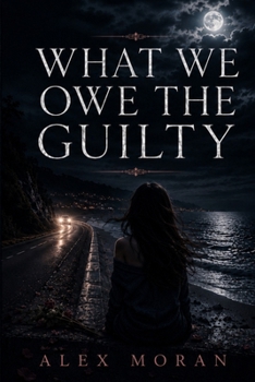 Paperback What We Owe the Guilty Book