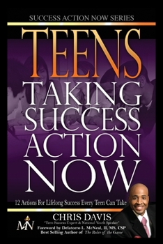 Paperback Teens Taking Success Action Now: 12 Actions for Lifelong Success Every Teen Can Take Book