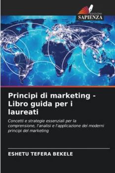 Paperback Principi di marketing - Libro guida per i laureati [Italian] Book