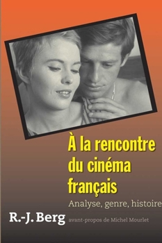Paperback À la rencontre du cinéma français: Analyse, genre, histoire [French] Book