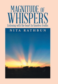 Hardcover Magnitude of Whispers: Listening with the Heart to Timeless Truths Book