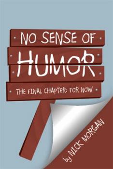 Paperback No Sense of Humor: The Final Chapter: For Now Book