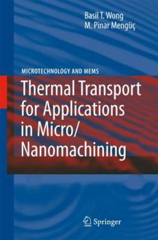 Hardcover Thermal Transport for Applications in Micro/Nanomachining Book