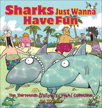 Paperback Sharks Just Wanna Have Fun: The Thirteenth Sherman's Lagoon Collection Book
