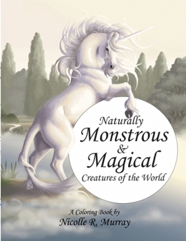 Paperback Naturally Monstrous and Magical Creatures of the World Book
