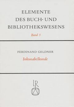 Hardcover Inkunabelkunde. Eine Einfuhrung in Die Welt Des Fruhesten Buchdrucks [German] Book