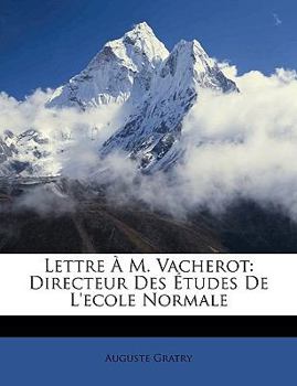 Paperback Lettre À M. Vacherot: Directeur Des Études de l'Ecole Normale [French] Book